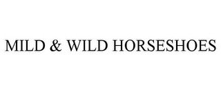 MILD & WILD HORSESHOES