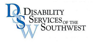 DSSW DISABILITY SERVICES OF THE SOUTHWEST