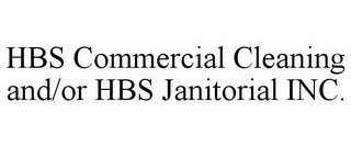 HBS COMMERCIAL CLEANING AND/OR HBS JANITORIAL INC.