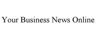 YOUR BUSINESS NEWS ONLINE