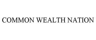 COMMON WEALTH NATION
