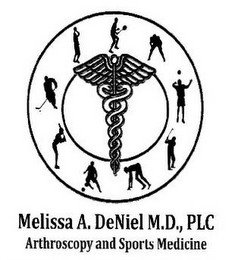 MELISSA A. DENIEL M.D., PLC ARTHROSCOPY AND SPORTS MEDICINE