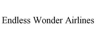 ENDLESS WONDER AIRLINES recognize phone