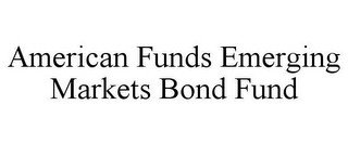 AMERICAN FUNDS EMERGING MARKETS BOND FUND recognize phone