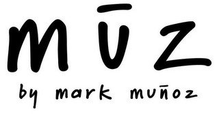 M U Z BY MARK MUÑOZ