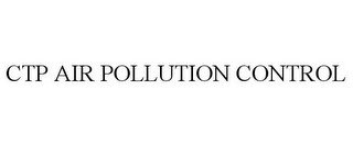 CTP AIR POLLUTION CONTROL