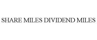 SHARE MILES DIVIDEND MILES recognize phone
