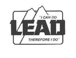 LEAD "I CAN DO THEREFORE I DO"
