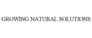 GROWING NATURAL SOLUTIONS