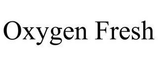 OXYGEN FRESH