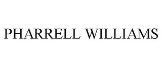 PHARRELL WILLIAMS