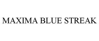 MAXIMA BLUE STREAK