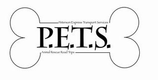 PETERSON EXPRESS TRANSPORT SERVICES P.E.T.S. ANIMAL RESCUE ROAD TRIPS