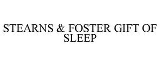 STEARNS & FOSTER GIFT OF SLEEP