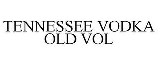 TENNESSEE VODKA OLD VOL recognize phone