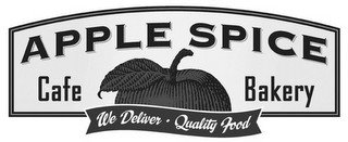 APPLE SPICE CAFE BAKERY WE DELIVER · QUALITY FOOD recognize phone