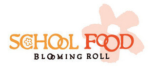 SCHOOL FOOD BLOOMING ROLL