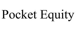 POCKET EQUITY recognize phone