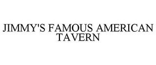 JIMMY'S FAMOUS AMERICAN TAVERN