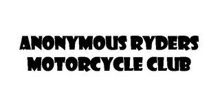 ANONYMOUS RYDERS MOTORCYCLE CLUB