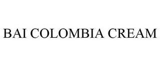 BAI COLOMBIA CREAM