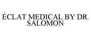 ÉCLAT MEDICAL BY DR. SALOMON recognize phone