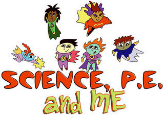 SCIENCE, P.E. AND ME