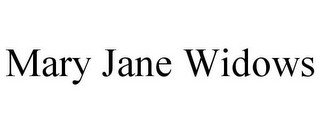 MARY JANE WIDOWS