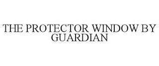 THE PROTECTOR WINDOW BY GUARDIAN