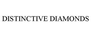 DISTINCTIVE DIAMONDS