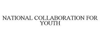 NATIONAL COLLABORATION FOR YOUTH