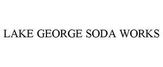 LAKE GEORGE SODA WORKS