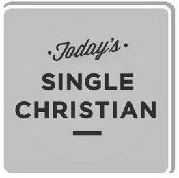 · TODAY'S · SINGLE CHRISTIAN