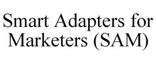 SMART ADAPTERS FOR MARKETERS (SAM)