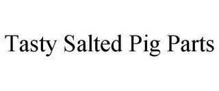 TASTY SALTED PIG PARTS