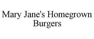 MARY JANE'S HOMEGROWN BURGERS