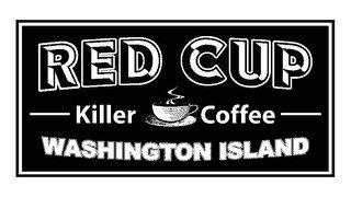 RED CUP KILLER COFFEE WASHINGTON ISLAND