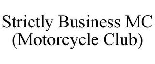 STRICTLY BUSINESS MC (MOTORCYCLE CLUB)