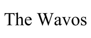 THE WAVOS