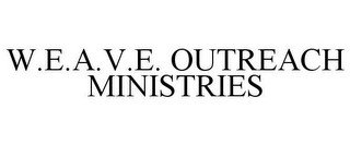 W.E.A.V.E. OUTREACH MINISTRIES