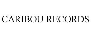 CARIBOU RECORDS