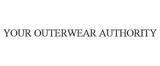 YOUR OUTERWEAR AUTHORITY