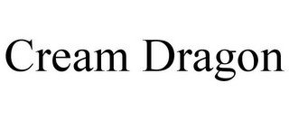 CREAM DRAGON