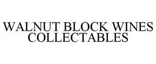 WALNUT BLOCK WINES COLLECTABLES