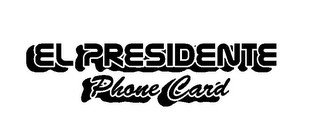 EL PRESIDENTE PHONE CARD recognize phone