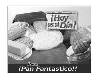 !HOY ES EL DIA! PARA !PAN FANTASTICO!!