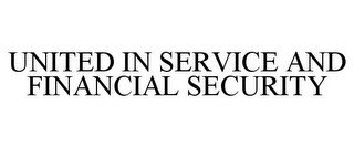 UNITED IN SERVICE AND FINANCIAL SECURITY recognize phone