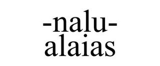 -NALU- ALAIAS