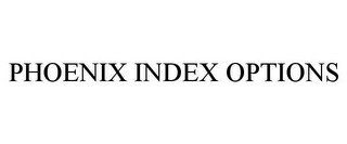 PHOENIX INDEX OPTIONS