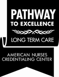 PATHWAY TO EXCELLENCE LONG TERM CARE AMERICAN NURSES CREDENTIALING CENTER